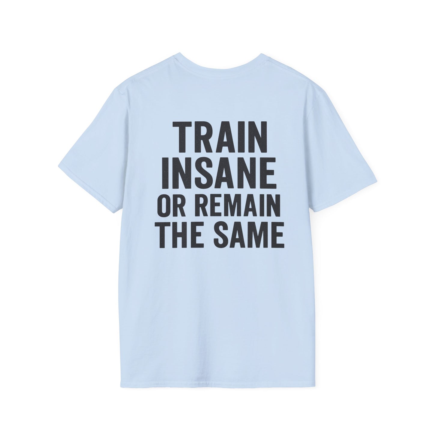 Train Insane Unisex T-Shirt