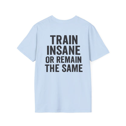 Train Insane Unisex T-Shirt