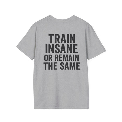 Train Insane Unisex T-Shirt