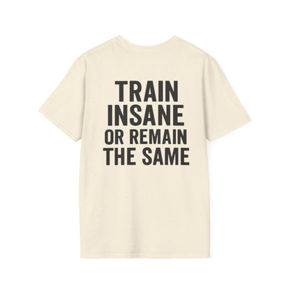 Train Insane Unisex T-Shirt