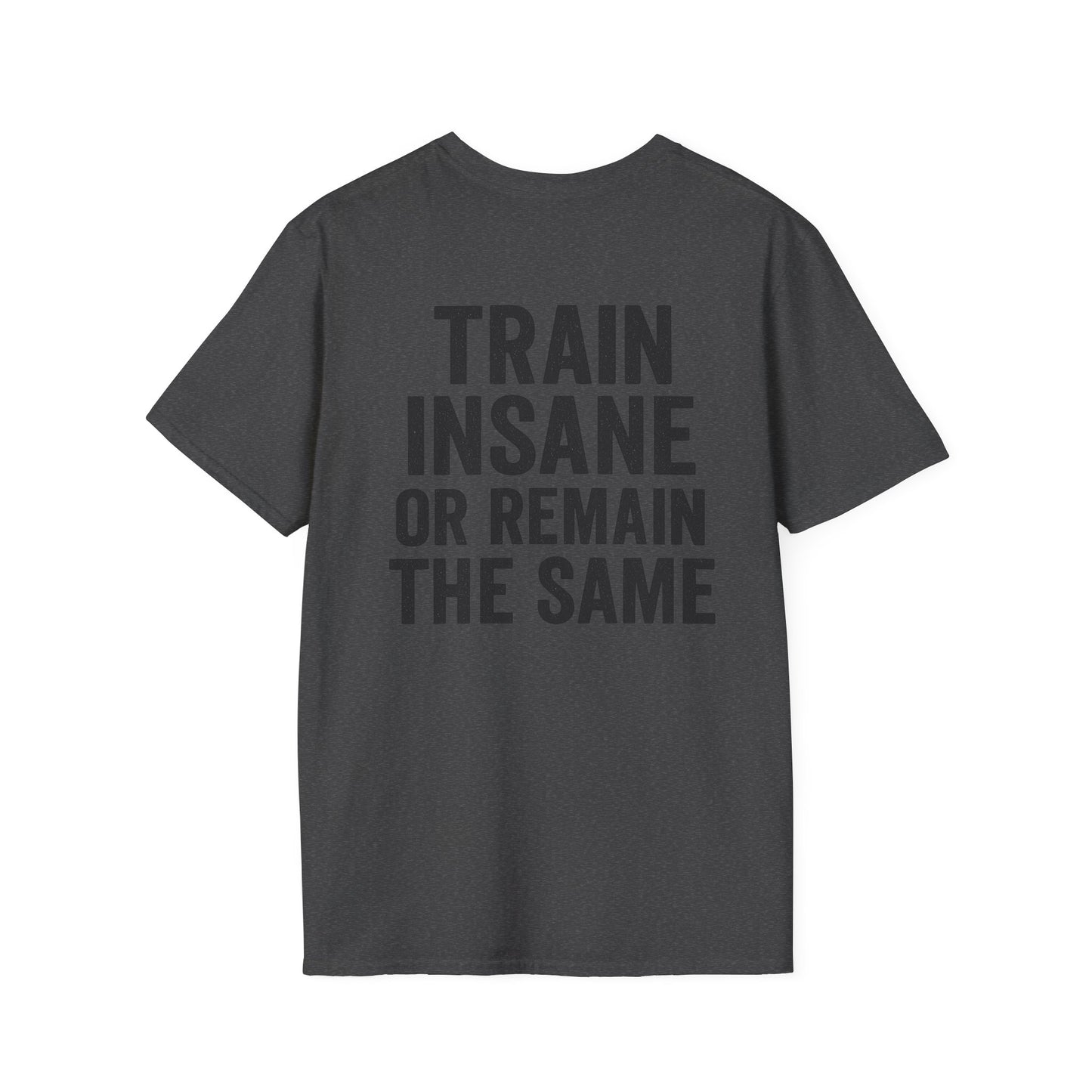 Train Insane Unisex T-Shirt