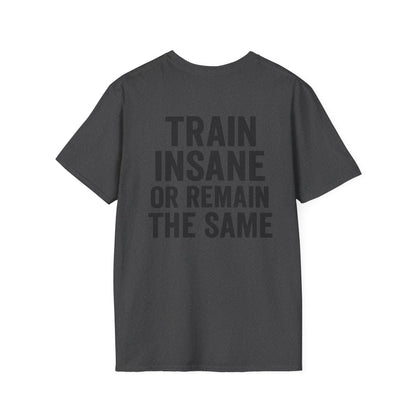Train Insane Unisex T-Shirt