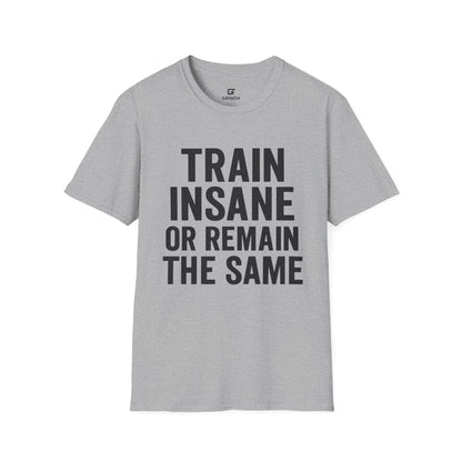 Train Insane Unisex T-Shirt