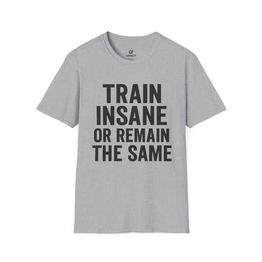 Train Insane Unisex T-Shirt