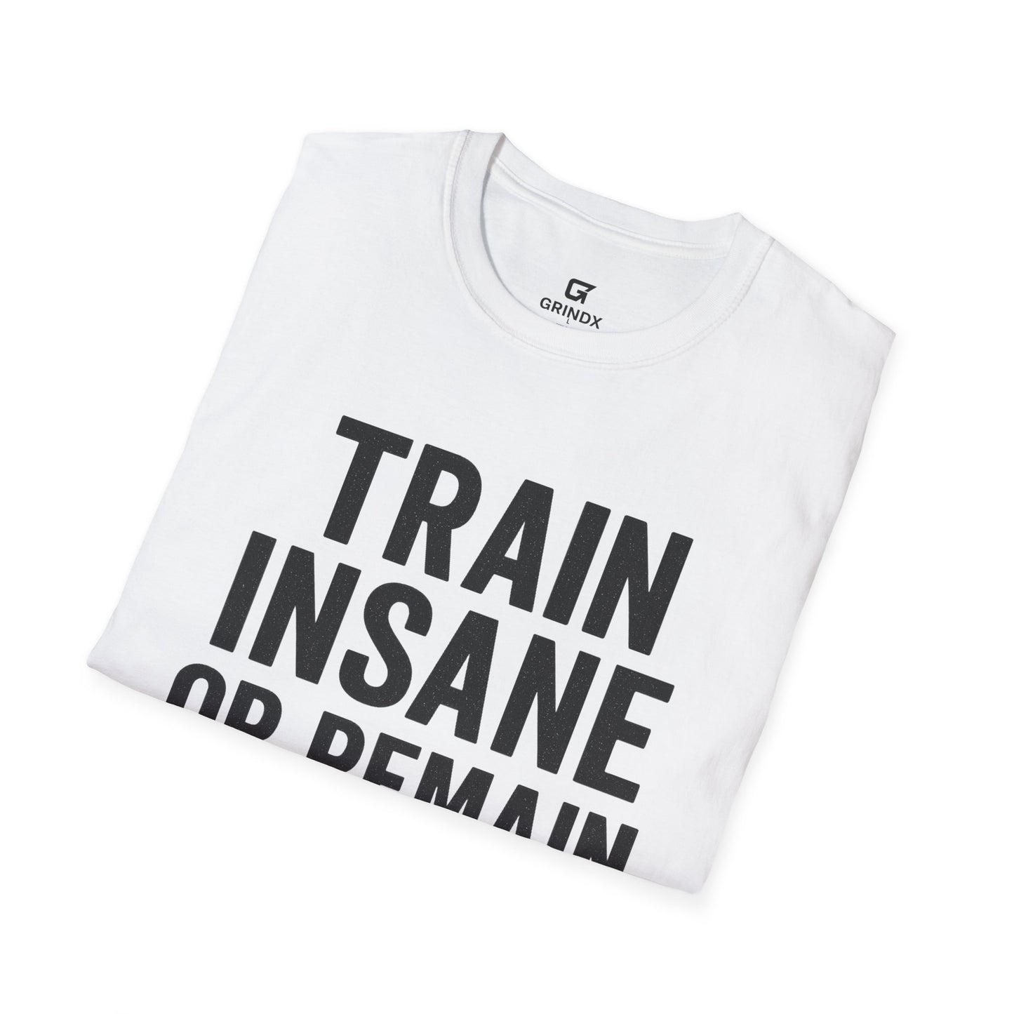 Train Insane Unisex T-Shirt