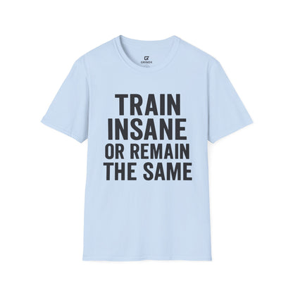 Train Insane Unisex T-Shirt
